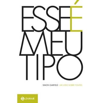 Esse É Meu Tipo. Um Livro Sobre Fontes - 1