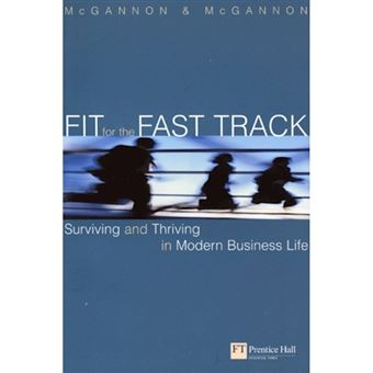Fit for the Fast Track - The Survivor's Guide to Modern Business Life - Paperback - 2001 - 1