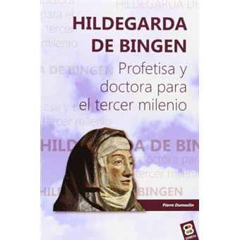 Hildegarda de Bingen : profetisa y doctora para el tercer milenio - 1