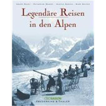 Legendäre Reisen In Den Alpen - 1