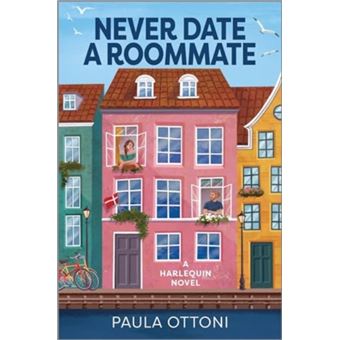 Never Date a Roommate A Spicy Forced Proximity Rivals to Lovers Romance - 1