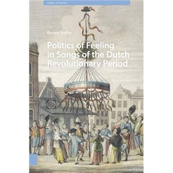 Politics Of Feeling In Songs Of The Dutch Revolutionary Period - 1
