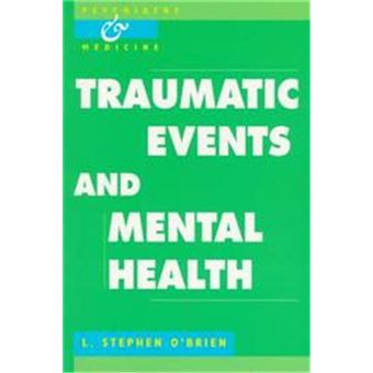 Traumatic Events And Mental Health, Psychiatry And Medicine Series - 1
