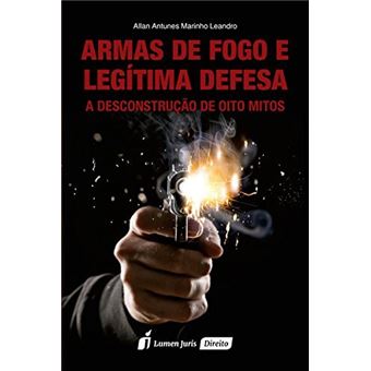 Armas de Fogo e Legítima Defesa - 1