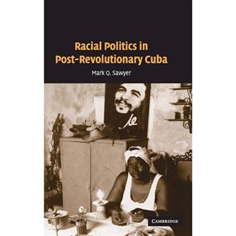 Racial Politics in Post-Revolutionary Cuba - Hardback - 2005 - 1
