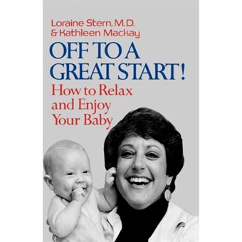 Off to a Great Start! - How to Relax and Enjoy Your Baby - Paperback - 1986 - 1