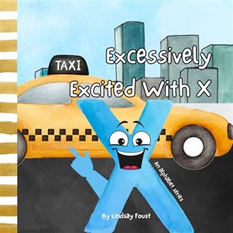 Excessively Excited With X | A Letter Of The Week Read Aloud For Preschool & Kindergarten: An Alphabet Series For Kids | Letters A-Z Book For Young Children (ABC Discovery-An Alphabet Series For Kids) - 1