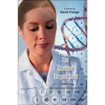 The Quantum Enzyme Code (the Woman Who Discovered the Cure for AIDS) - Or the Harmonic Synthesis - Paperback / softback - 2006 - 1