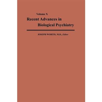 Recent Advances in Biological Psychiatry - The Proceedings of the Twenty-Second Annual Convention and Scientific Program of the Society of Biological Psychiatry, Detroit, Michigan, May 5-7, 1967 - Paperback - 2012 - 1