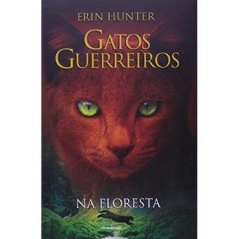 Gatos Guerreiros. Na Floresta Erin Hunter - Cartonado - Erin Hunter -  Compra Livros na