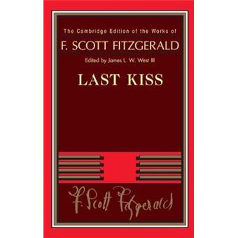 Last Kiss The Cambridge Edition Of The Works Of F Scott Fitzgerald - 1