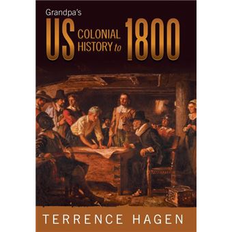 Grandpa's Us Colonial History to 1800 - Hardback - 2013 - 1