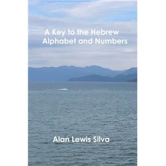 A Key To The Hebrew Alphabet And Numbers - 1