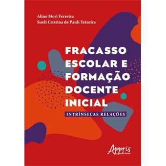 Fracasso Escolar E Formação Docente Inicial: Intrínsecas Relações - 1