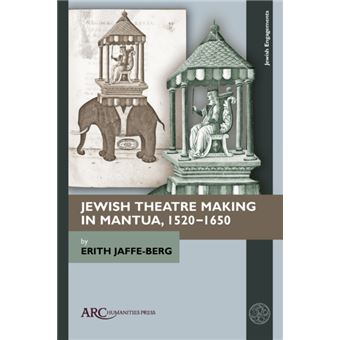 Jewish Theatre Making In Mantua 15201650 - 1