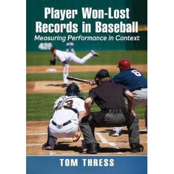 Player Won-lost Records In Baseball Measuring Performance In Context - 1