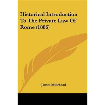 Historical Introduction To The Private Law Of Rome - 1
