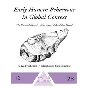 Early Human Behaviour in Global Context - The Rise and Diversity of the Lower Palaeolithic Record - Paperback - 2011 - 1