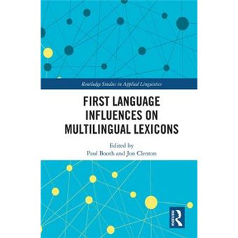 First Language Influences On Multilingual Lexicons Routledge Studies In Applied Linguistics - 1