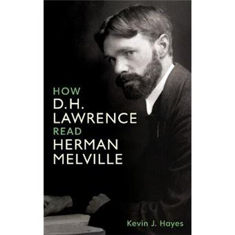 How D H Lawrence Read Herman Melville Studies In English And American Literature And Culture - 1