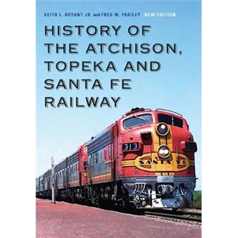 History Of The Atchison, Topeka And Santa Fe Railway - 1