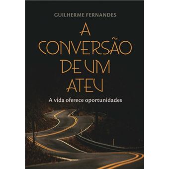 A Conversão De Um Ateu - 1