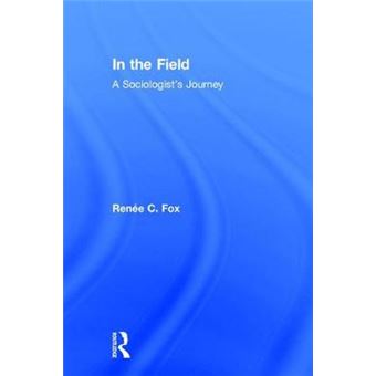 In the Field - A Sociologist's Journey - Hardback - 2010 - 1