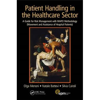 Patient Handling in the Healthcare Sector - A Guide for Risk Management with MAPO Methodology (Movement and Assistance of Hospital Patients) - Paperback - 2014 - 1