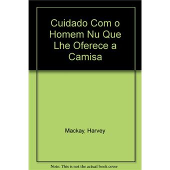Cuidado com o Homem Nu que Lhe Oferece a Camisa - 1