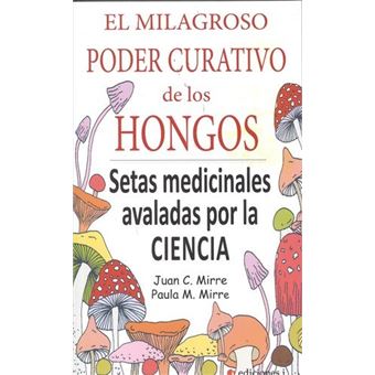 Milagroso Poder Curativo De Los Hongos,El - 1