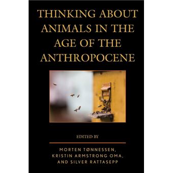Thinking About Animals In The Age Of The Anthropocene - 1