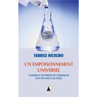 Un Empoisonnement Universel: Comment Les Produits Chimiques Ont Envahi La Planète - 1