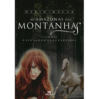 As Amazonas Das Montanhas: O Segredo Das Guerreiras - 1