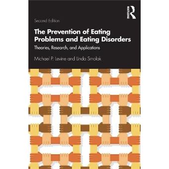 The Prevention Of Eating Problems And Eating Disorders Theories, Research, And Applications - 1