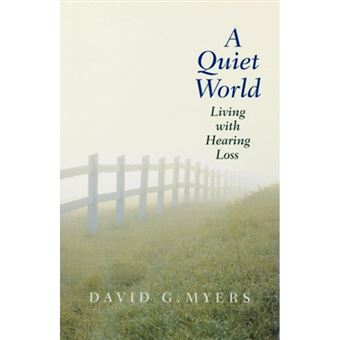 A Quiet World - Living with Hearing Loss - Paperback - 2012 - 1