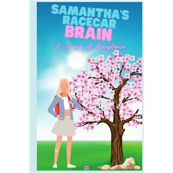 Samanthas Racecar Brain A Journey Of Acceptance - 1