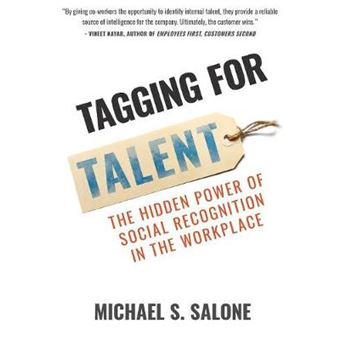 Tagging For Talent The Hidden Power Of Social Recognition In The Workplace - 1