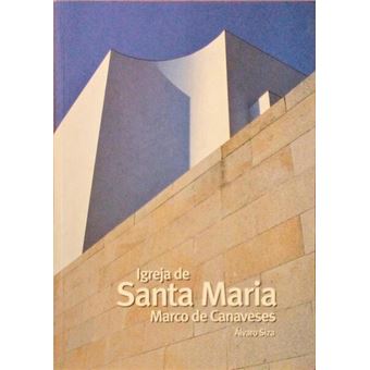 A igreja de santa maria, marco de canaveses. - 1