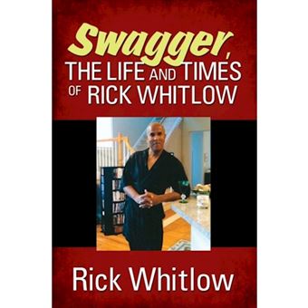Swagger, the Life and Times of Rick Whitlow - Paperback / softback - 2014 - 1