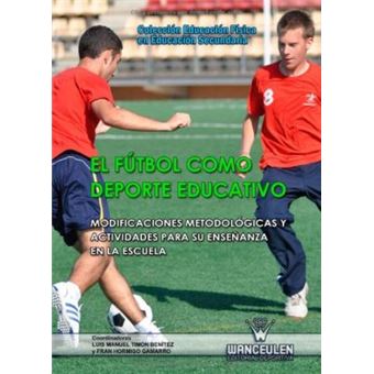 El fútbol como deporte educativo : modificaciones metodológicas y actividades para su enseñanza en la escuela - 1