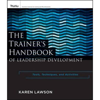 The Trainer's Handbook of Leadership Development - Tools, Techniques, and Activities - Paperback - 2011 - 1