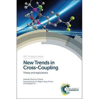 New Trends In Cross Coupling (Rsc Catalysis Series) - [Version Originale] - 1