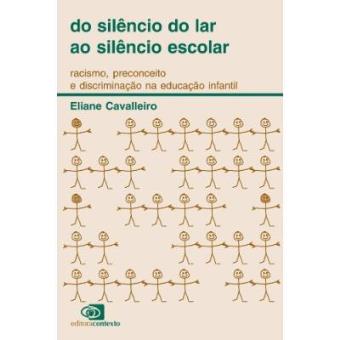 Do Silêncio Do Lar Ao Silêncio Escolar. Racismo, Preconceito E Discriminação Na Educação Infantil - 1