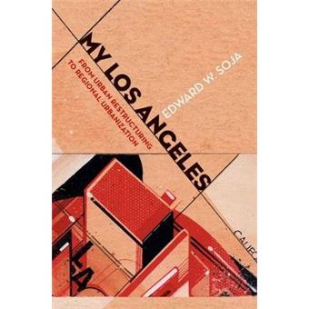 My Los Angeles - From Urban Restructuring to Regional Urbanization - Hardback - 2014 - 1