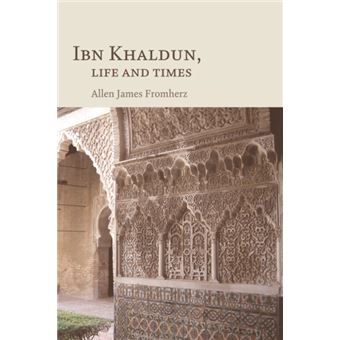 Ibn Khaldun : Life and Times - 1