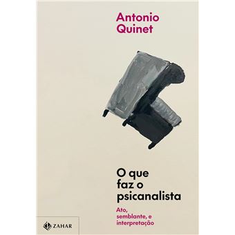 O Que Faz O Psicanalista : Ato, Semblante E Interpretação - 1