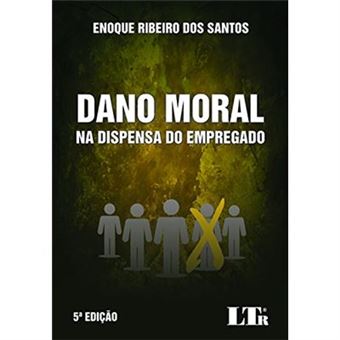 Dano Moral Na Dispensa Do Empregado - 1