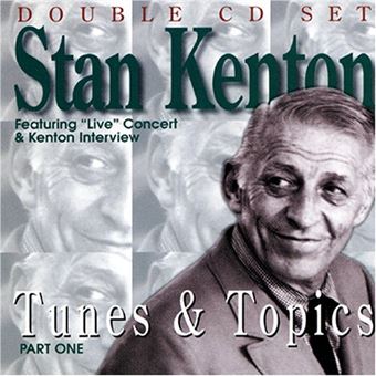 Kenton,Stan-Tunes & Topics - Part 1 - 1