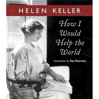 How I Would Help The World By Helen Keller - 1