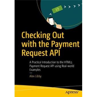 Checking Out With The Payment Request Api A Practical Introduction To The Html5 Payment Request Api Using Realworld Examples - 1